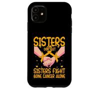 Sisters don't let Sisters fight Bone Cancer Alone Women Case for iPhone 11