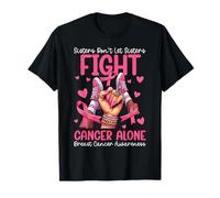Sisters Don't Let Sisters Fight Breast Cancer Alone Pink T-Shirt