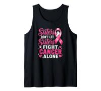 Sisters Don't Let Sisters Fight Cancer Alone Breast Cancer Tank Top