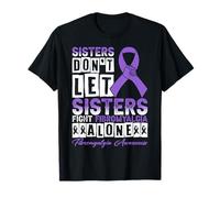 Sisters Don't Let Sisters Fight Fibromyalgia Alone Support T-Shirt