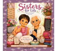 Sisters for Life: Different in so Many Ways but Always Each Other's Forever Friend