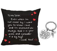 Sisters Gift from Sister, Two Sided Printing Sisters Pillow Cover 18"x 18" + Sister Keychain, Reminder Gift for Lady Girls, Sister Gifts, Even When I'm Not Close by I Want You to Know I Love