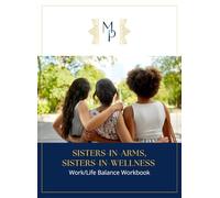 Sisters-In-Arms, Sisters-In-Wellness: Work/Life Balance