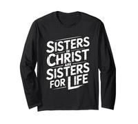 Sisters in Christ are Sisters for Life Long Sleeve T-Shirt