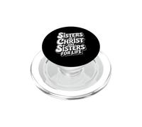 Sisters In Christ Are Sisters For Life PopSockets PopGrip for MagSafe
