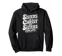Sisters In Christ Are Sisters For Life Pullover Hoodie