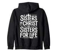 Sisters In Christ Are Sisters For Life Zip Hoodie