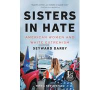 Sisters in Hate: American Women and White Extremism
