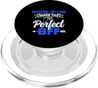 Sisters-In-Law Make The Perfect Bff Bestie Friends Friend PopSockets PopGrip for MagSafe