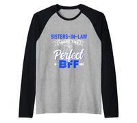 Sisters-in-Law Make The Perfect BFF Bestie Friends Friend Raglan Baseball Tee