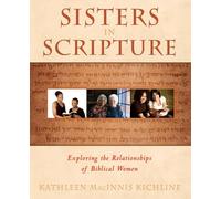 Sisters in Scripture: Exploring the Relationships of Biblical Women