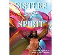 Sisters in the Spirit: A Weekly Devotional Guide for Women with Daily Faith Activities
