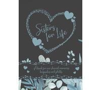 Sisters Journal - Sisters for Life - Memory Book: This DIY Fill Inn Book is a Unique, Handmade and Personalized Gift to Your Dear Sister with Space for Photos Keepsakes and Memories