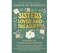 Sisters Loved and Treasured Stories of Unbreakable Bonds