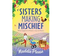 Sisters Making Mischief: A brilliantly funny feel-good read from Maddie Please