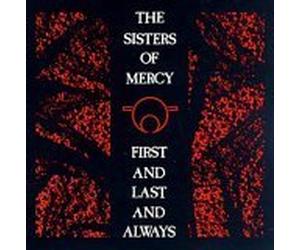 Sisters of Mercy - First Last & Always