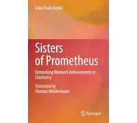 Sisters of Prometheus: Unmasking Women's Achievements in Chemistry