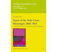 Sisters of the Holy Cross, Menzingen 1844-1863 : A Theological Study in Identity and Memory of a Contested Founding Event
