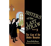 Sisters of the Last Straw, Book 3: The Case of the Stolen Rosaries