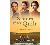 Sisters of the Quilt (Omnibus Edition): When the Heart Cries, When the Morning Comes, and When the Soul Mends (Sisters of the Quilt Series)