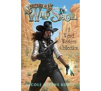 Sisters of the Wild Sage: A Weird Western Collection