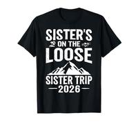 Sisters On The Loose Shirt Sisters Trip 2026 Vacation Lovers T-Shirt