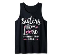 Sisters On The Loose Sister Trip 2026 Girls Weekend Vacation Tank Top