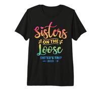 Sisters On The Loose Sisters Trip 2025 Tie Dye Weekend Trip Premium T-Shirt