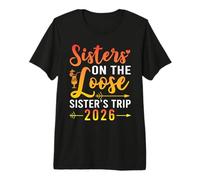 Sisters On The Loose Sister's Trip 2026 Vacation Summer Premium T-Shirt
