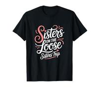 Sisters On The Loose Sisters Trip Road Trip T-Shirt