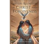 Sisters Reunited by Christ and Forgiveness