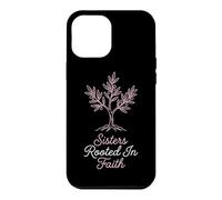 Sisters Rooted In Faith Christian Scripture Siblings Case for iPhone 12 Pro Max