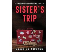 Sister's Trip: A Gripping Psychological Thriller (The Whitmore Series)