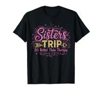 Sisters Trip It’s Better Than Therapy Matching Design T-Shirt