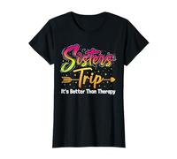 Sisters' Weekend Getaway Better Than Therapy Fun Souvenir T-Shirt