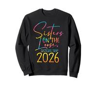 Sisters Weekend Sisters On The Loose Sisters Trip 2026 Sweatshirt