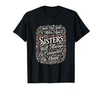 Sisters Will Always Be Connected by Heart Sister Sibling Value Graphic T-Shirt