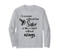 Sisters Woman Without Her Sister is Like Bird Without Wings Long Sleeve T-Shirt