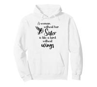 Sisters Woman Without Her Sister is Like Bird Without Wings Pullover Hoodie