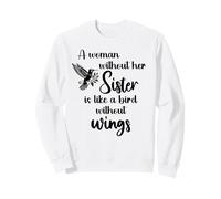 Sisters Woman Without Her Sister is Like Bird Without Wings Sweatshirt