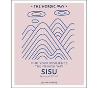 Sisu: Find Your Resilience the Finnish Way