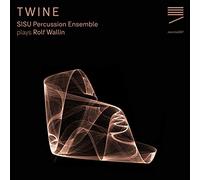 SISU Percussion Ensemble & Rolf Wallin - TWINE