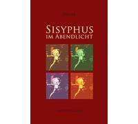 Sisyphus im Abendlicht: Impressionen