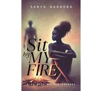 Sit By My Fire: Journal For A Year Of Becoming