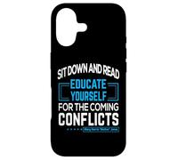 "Sit down and read Educate yourself for the coming conflicts Case for iPhone 17