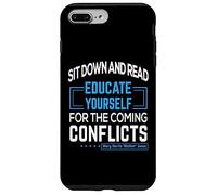 "Sit down and read Educate yourself for the coming conflicts Case for iPhone 7 Plus/8 Plus