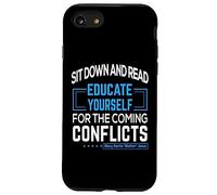 "Sit down and read Educate yourself for the coming conflicts Case for iPhone SE (2020) / 7/8