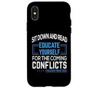 "Sit down and read Educate yourself for the coming conflicts Case for iPhone X/XS