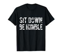 Sit Down Be Humble Funny Vintage Rapper T-Shirt