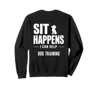 Sit Happens Dog Trainer I Can Help Funny Dog Training Back Sweatshirt